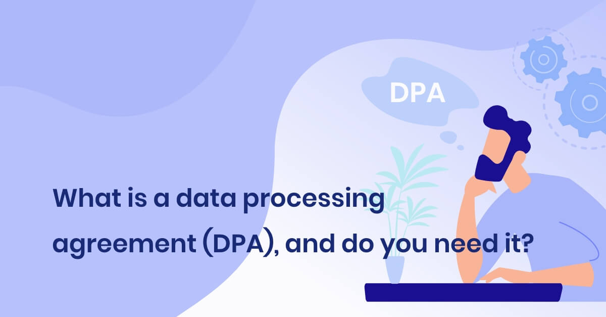 What is a data processingagreement (DPA)
