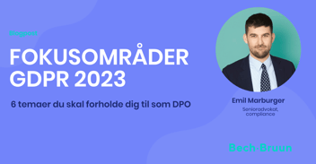 GDPR fokusområder 2023 Emil Marburger Bech Bruun