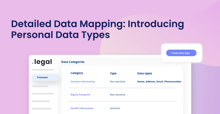 Discover our new 'Personal Data Types' feature for detailed data mapping, enhancing compliance and transparency in managing personal data.