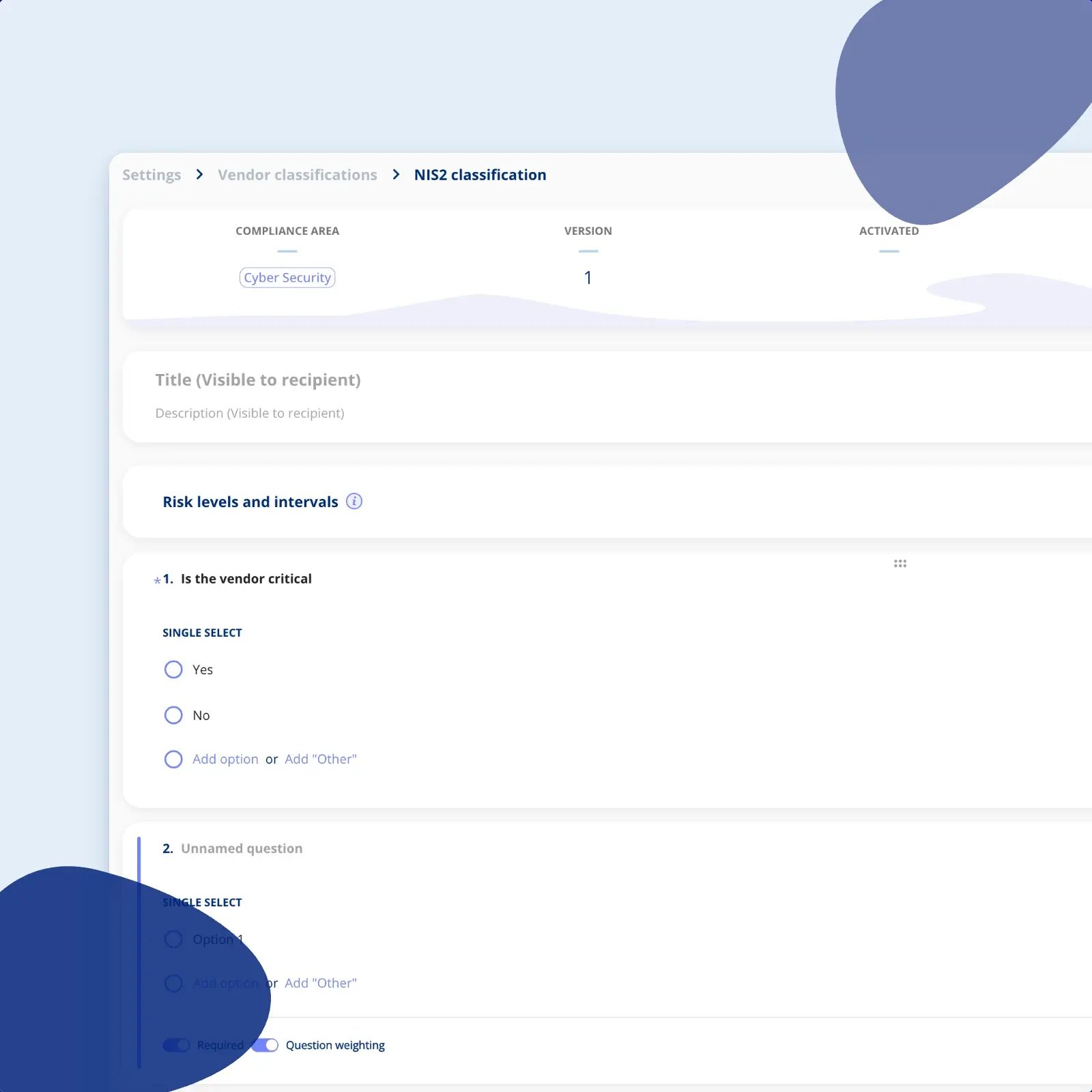 A supplier classification called NIS2 classification open in its builder, with a risk levels and intervals section, a single-select question asking whether the supplier is critical, and per-question toggles for required and question weighting