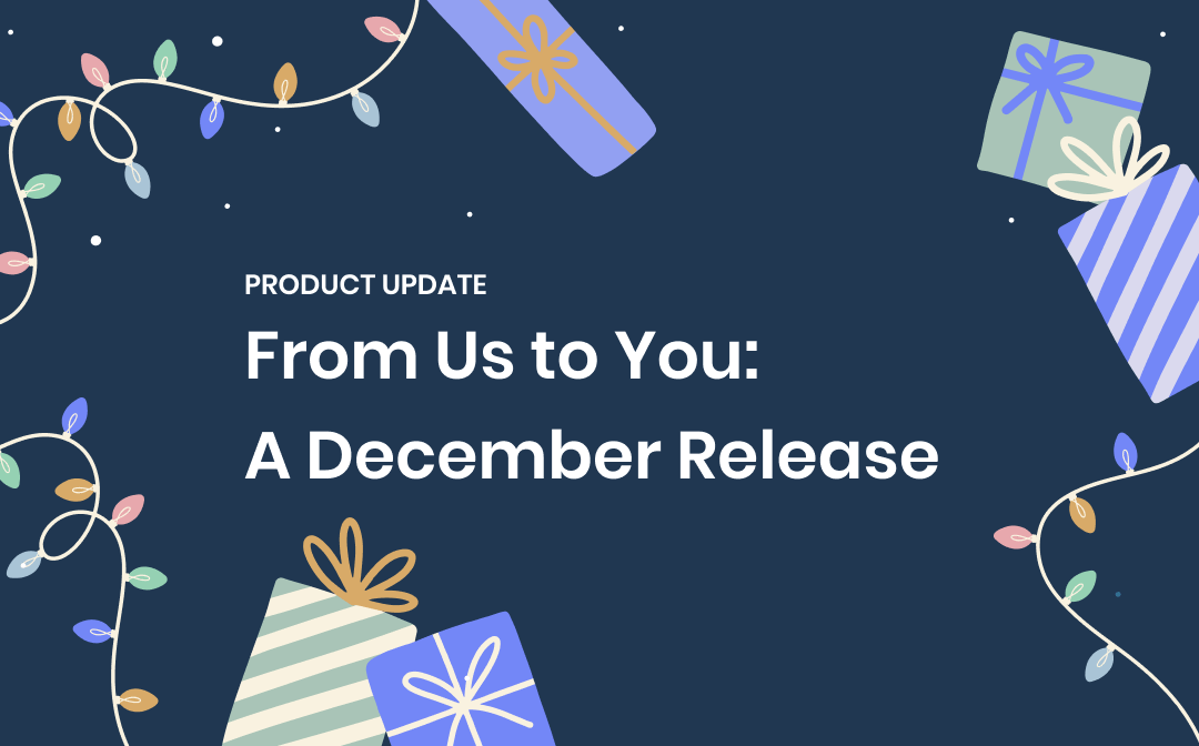 Release: Customer Feedback - December 2025 🎁🎄